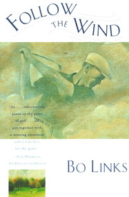 Follow the Wind (Tales from the Caddy Yard) by Bo Links, 9780684815756
