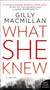 What She Knew (A Novel) - 9780062691002 by Gilly Macmillan, 9780062691002