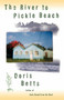 The RIVER TO PICKLE BEACH by Doris Betts, 9780684818603