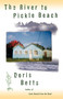 The RIVER TO PICKLE BEACH by Doris Betts, 9780684818603