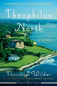 Theophilus North (A Novel) by Thornton Wilder, 9780062414786