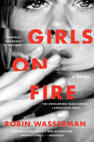 Girls on Fire (A Novel) - 9780062417145 by Robin Wasserman