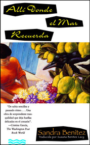 Alli Donde Recuerda El Mar (Place Where the Sea Remembers) (Spanish Edition) by Sandra Benitez, 9780684823881