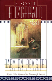 Babylon Revisited (And Other Stories) by F. Scott Fitzgerald, Matthew J. Bruccoli, 9780684824482