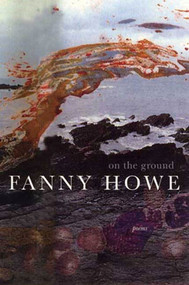 On the Ground (Poems) by Fanny Howe, 9781555974039