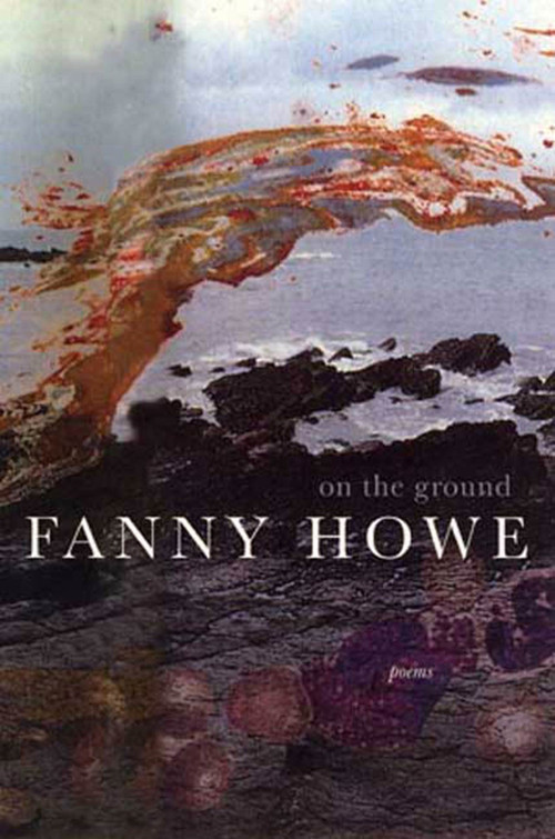 On the Ground (Poems) by Fanny Howe, 9781555974039