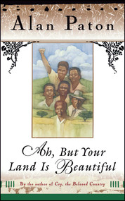 Ah, But Your Land Is Beautiful by Alan Paton, 9780684825830