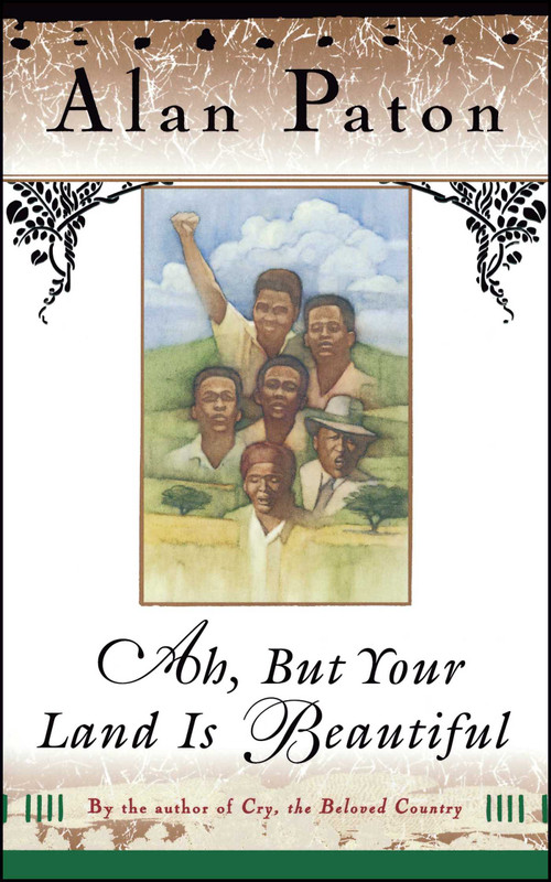 Ah, But Your Land Is Beautiful by Alan Paton, 9780684825830
