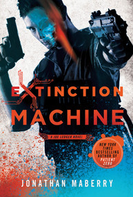 Extinction Machine (A Joe Ledger Novel) by Jonathan Maberry, 9780312552213