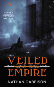 Veiled Empire (Book One of the Sundered World Trilogy) by Nathan Garrison, 9780062418241