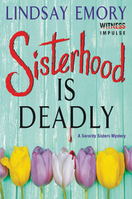 Sisterhood is Deadly (A Sorority Sisters Mystery) by Lindsay Emory, 9780062418333