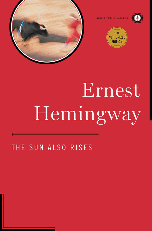 The Sun Also Rises (The Authorized Edition) - 9780684830513 by Ernest Hemingway, 9780684830513