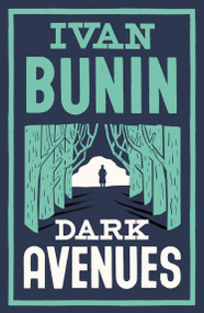 Dark Avenues by Ivan Bunin, Hugh Aplin, 9781847494740