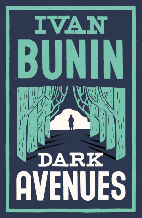 Dark Avenues by Ivan Bunin, Hugh Aplin, 9781847494740