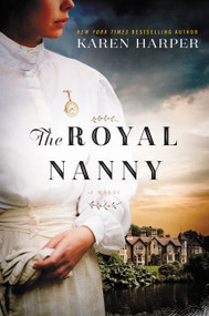 The Royal Nanny (A Novel) by Karen Harper, 9780062420633