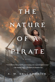 The Nature of a Pirate by A. M. Dellamonica, 9780765334510
