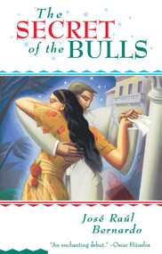 The Secret of the Bulls by Jose Raul Bernardo, 9780684831374