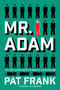 Mr. Adam (A Novel) by Pat Frank, 9780062421760