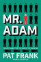 Mr. Adam (A Novel) by Pat Frank, 9780062421760