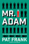 Mr. Adam (A Novel) by Pat Frank, 9780062421760