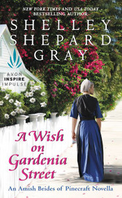 A Wish on Gardenia Street (An Amish Brides of Pinecraft Novella) by Shelley Shepard Gray, 9780062422224