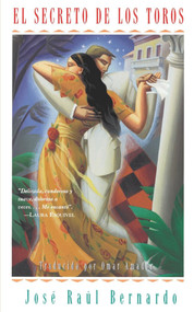 El Secreto De Los Toros (Secret of the Bulls) (Spanish Edition) by Jose Raul Bernardo, 9780684832999