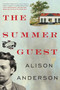 The Summer Guest (A Novel) by Alison Anderson, 9780062423368
