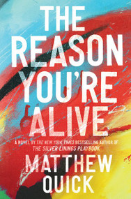 The Reason You're Alive (A Novel) - 9780062424310 by Matthew Quick, 9780062424310