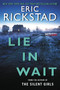 Lie In Wait by Eric Rickstad, 9780062424778