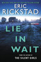Lie In Wait by Eric Rickstad, 9780062424778
