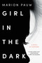 Girl in the Dark (A Novel) by Marion Pauw, Hester Velmans, 9780062424808