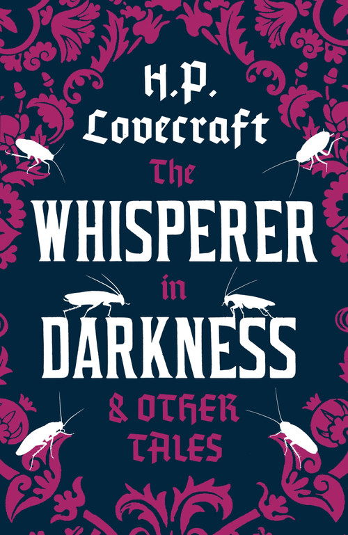The Whisperer in Darkness and Other Tales by H.P. Lovecraft, 9781847494986