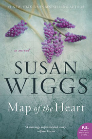Map of the Heart (A Novel) by Susan Wiggs, 9780062425508