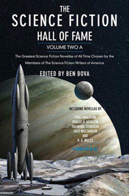 The Science Fiction Hall of Fame, Volume Two A by Ben Bova, 9780765305350