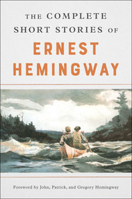 The Complete Short Stories Of Ernest Hemingway (The Finca Vigia Edition) by Ernest Hemingway, 9780684843322