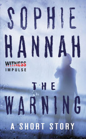 The Warning (A Short Story) by Sophie Hannah, 9780062428851