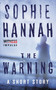 The Warning (A Short Story) by Sophie Hannah, 9780062428851