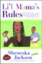 Lil Mama's Rules (A Novel) by Sheneska Jackson, 9780684846132