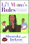 Lil Mama's Rules (A Novel) by Sheneska Jackson, 9780684846132