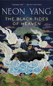 The Black Tides of Heaven by Neon Yang, 9780765395412