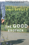 The Good Brother (A Novel) by Chris Offutt, 9780684846194
