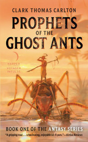 Prophets of the Ghost Ants by Clark Thomas Carlton, 9780062429759