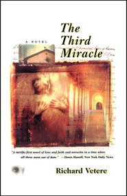 The Third Miracle (A Novel) by Richard Vetere, 9780684847429