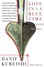 Love in a Blue Time (Short Stories) by Hanif Kureishi, 9780684848181