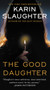 The Good Daughter (A Novel) - 9780062430250 by Karin Slaughter, 9780062430250