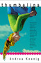 Thumbelina (A Novel) by Andrea Koenig, 9780684850078