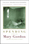 Spending (A Novel) by Mary Gordon, 9780684852041