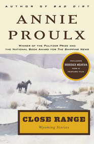 Close Range (Wyoming Stories) - 9780684852225 by Annie Proulx, 9780684852225
