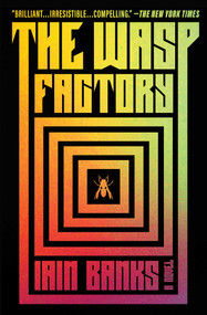The Wasp Factory (A Novel) by Iain Banks, 9780684853154