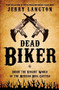Dead Biker (A Novel) by Jerry Langton, 9781443427715